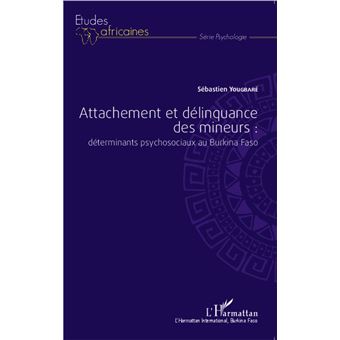 Attachement et délinquance des mineurs : déterminants psychosociaux au Burkina Faso - 1