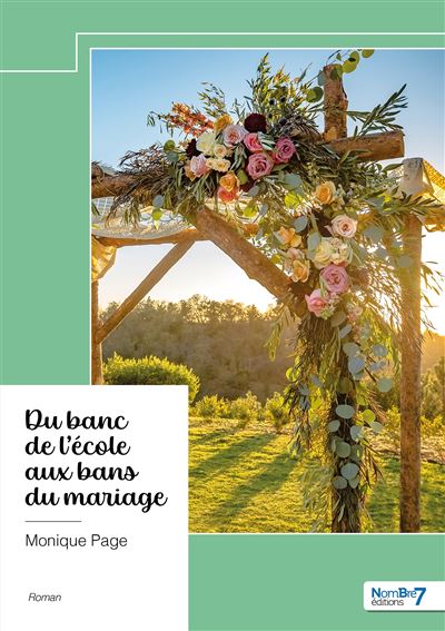 Du banc de l'école aux bans du mariage - Monique Pagé - broché