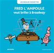 Fred l'ampoule veut briller à Broadway