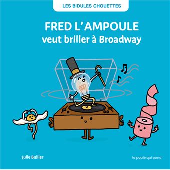 Fred l'ampoule veut briller à Broadway