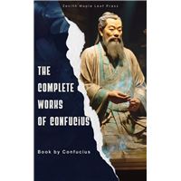 The Complete Works of Confucius