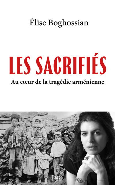 Les Sacrifiés - Elise Boghossian - Plon - broché - Essai