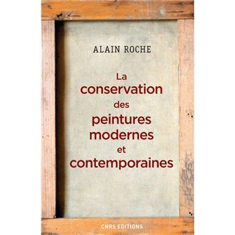 La Conservation des peintures modernes et contemporaines - 1