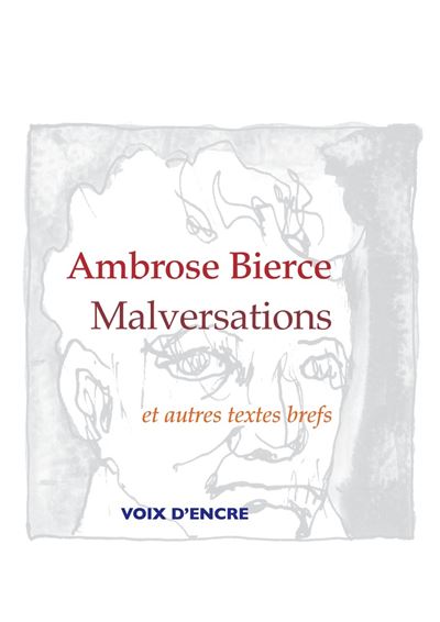 Ambrose BIERCE, Malversations