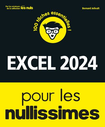 Excel 2024 pour les Nullissimes - Bernard Jolivalt - First Interactive - broché - Manuel