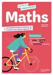 Les petits fondamentaux - Maths - pour réviser les bases du collège (cahier) -  Éd.2025