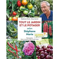 Silence, ça pousse ! Le jardin et le Potager de Stéphane Marie