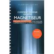 Comment devenir un bon magnétiseur