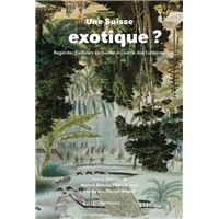 Une Suisse exotique ?