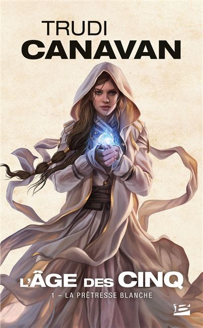 L'Âge des Cinq, T1 : La Prêtresse blanche - Trudi Canavan - Poche