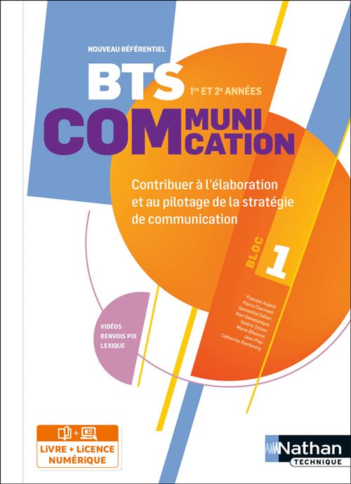 BTS Communication - Bloc 1 - Contribuer à l'élaboration et au pilotage de la stratégie de communication Livre + licence élève 2023 - Pascal Aujard - Nathan Technique - broché - Scolaire / Universitaire