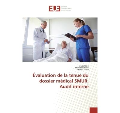 Évaluation de la tenue du dossier médical SMUR: Audit interne - Majdi Omri - Universitaires Europeennes - broché - Essai