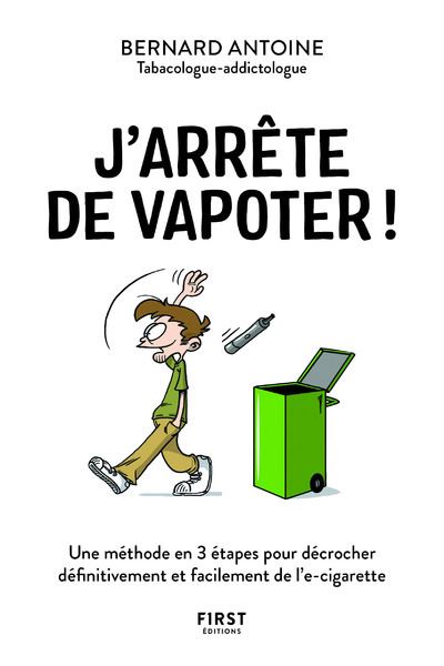 J'arrte de vapoter - Une mthode en 3 tapes pour dcrocher dfinitivement  et facilement de l'e-cig - broch - Bernard Antoine, Fabienne Travers,  Livre tous les livres  la Fnac