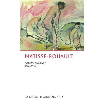 Matisse-Rouault. Correspondance 1906 - 1953 - 1
