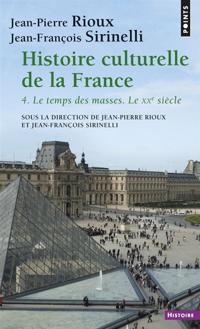 Histoire culturelle de la France , tome 4 Le temps des masse