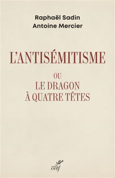 L'antisemitisme ou le dragon a quatre tetes - MERCIER ANTOINE - Cerf - broché - Essai - Cerf