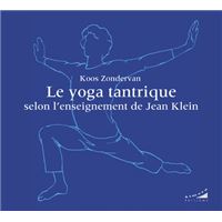 Le yoga tantrique selon l'enseignement de Jean Klein