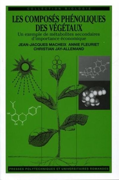 Les composés phénoliques des végétaux Un exemple de métabolites secondaires d'importance économique - Jean-Jacques Macheix - Presses Polytechniques Romandes - broché - Anthologie