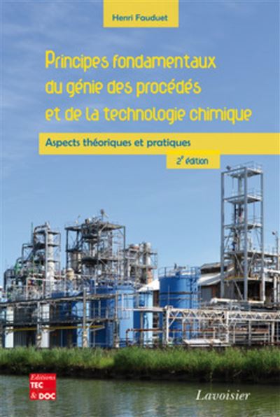 Principes fondamentaux du genie des procedes et de la techno