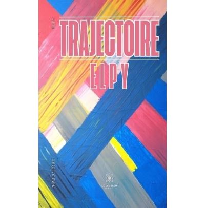 Trajectoire - Elpy - Le Lys Bleu - broché - Témoignage