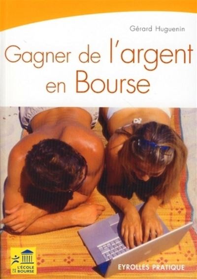 Gagner de l'argent en bourse - Gérard Huguenin - broché