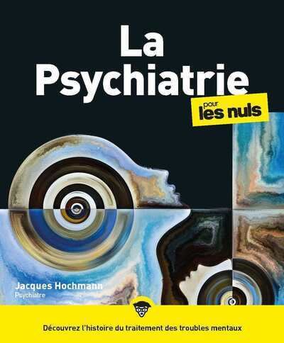 La Psychiatrie pour les Nuls, 2e éd - Jacques Hochmann (2024)