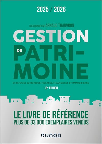 Gestion de patrimoine 2025-2026 : Stratégies juridiques, fiscales, financières - Arnaud Thauvron (2025)