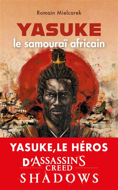 Yasuke, le samouraï africain - Aux origines du mythe - Romain Mielcarek - Plon - broché - Essai