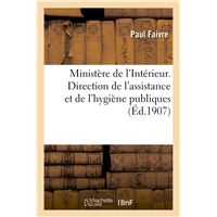 Ministère de l'Intérieur. Direction de l'assistance et de l'hygiène publiques. Projet d'organisation