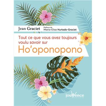 Tout ce que vous avez toujours voulu savoir sur ho'oponopono - broché ...