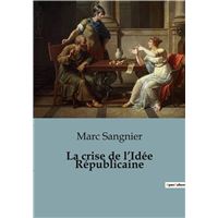 La crise de l'Idée Républicaine