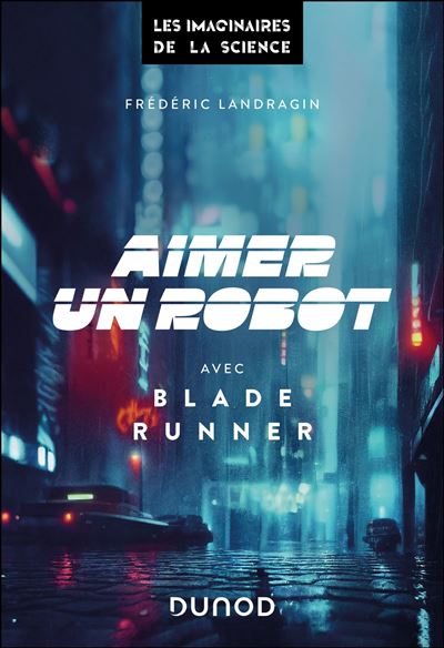 Aimer un robot avec Blade Runner - Frédéric Landragin (2024)