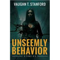 Unseemly Behavior: Stories
