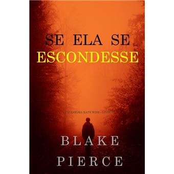 Se Ela Se Escondesse (Um Enigma Kate Wise—Livro 4) - 1