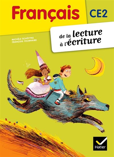 Français CE2 De la lecture à l'écriture éd. 2012 - Manuel de l'élève - Michèle Schöttke - broché