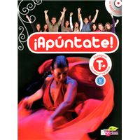 Apuntate Espagnol Lycée Tle 2012 Manuel de l'élève avec CD-audio