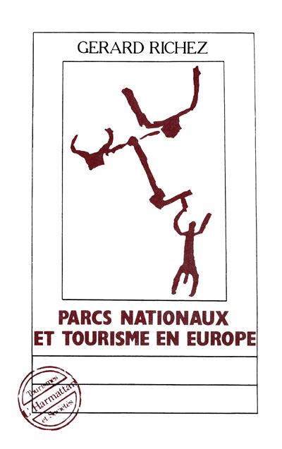 Parcs nationaux et tourisme en Europe - Gerard Richez - L