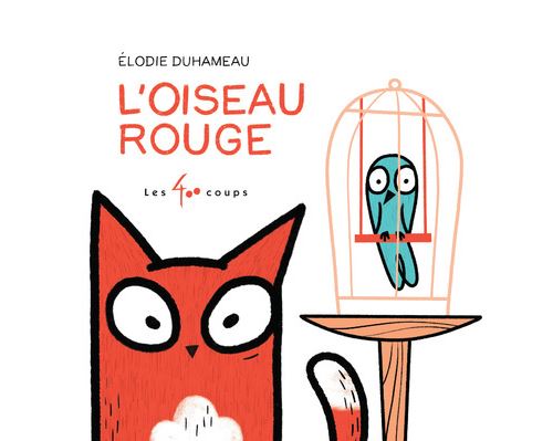 L'oiseau rouge - Élodie Duhameau - cartonné