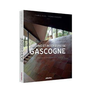Jardins et intérieurs de Gascogne - Gers, Gironde, Landes, Lot-et-Garonne - 1
