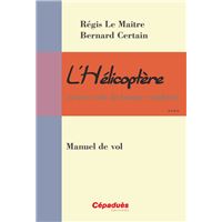 L'hélicoptère et son code de bonne conduite - Manuel de vol