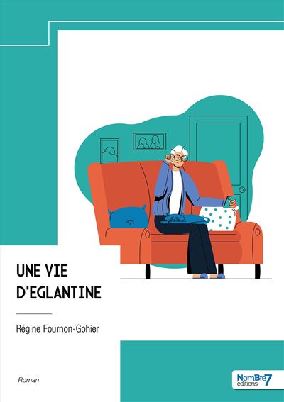 Une vie d'Eglantine - Régine Fournon-Gohier - broché