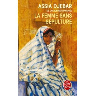 La Femme sans sépulture - A. Djebar (2004)