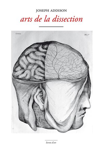Arts de la dissection - Joseph Addison - broché