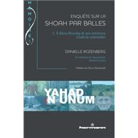 Enquête sur la Shoah par balles, Volume 2
