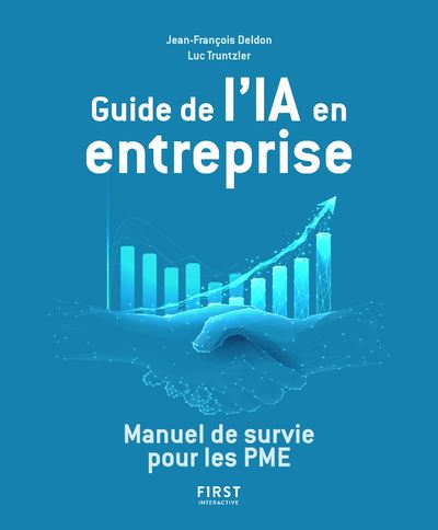 Guide de l'IA en entreprise - Jean-François Deldon - First Interactive - broché - Guide
