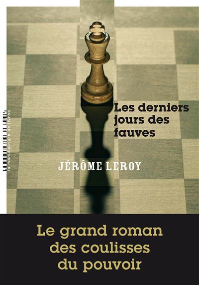 Les derniers jours des fauves - Jérôme Leroy - Manufacture De Livres - broché - Roman - Manufacture De Livres
