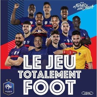 Le jeu totalement foot - Jouez avec l'équipe de France ! - 1