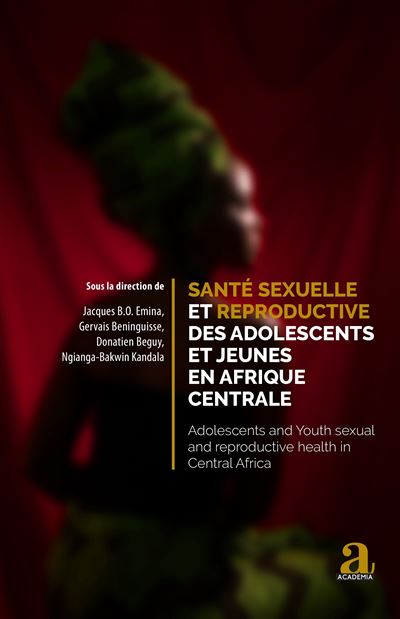 Santé sexuelle et reproductive des adolescents et jeunes en Afrique centrale - Jacques Emina - broché