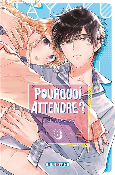 Pourquoi attendre - Tome 08