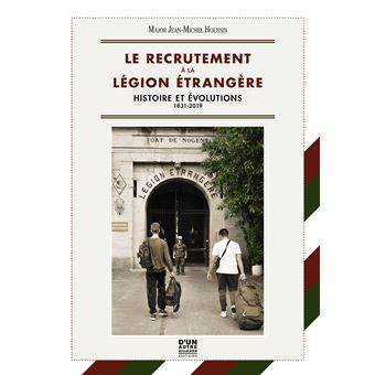 LE RECUTEMENT À LA  LÉGION ÉTRANGÈRE - 1831 / 2019 - Couverture rigide - 1